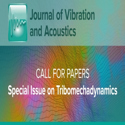 ASME Journal of Vibration and Acoustics - Call for Papers: Special Issue on Tribomechadynamics